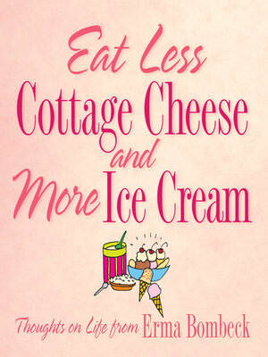 cover image of Eat Less Cottage Cheese and More Ice Cream